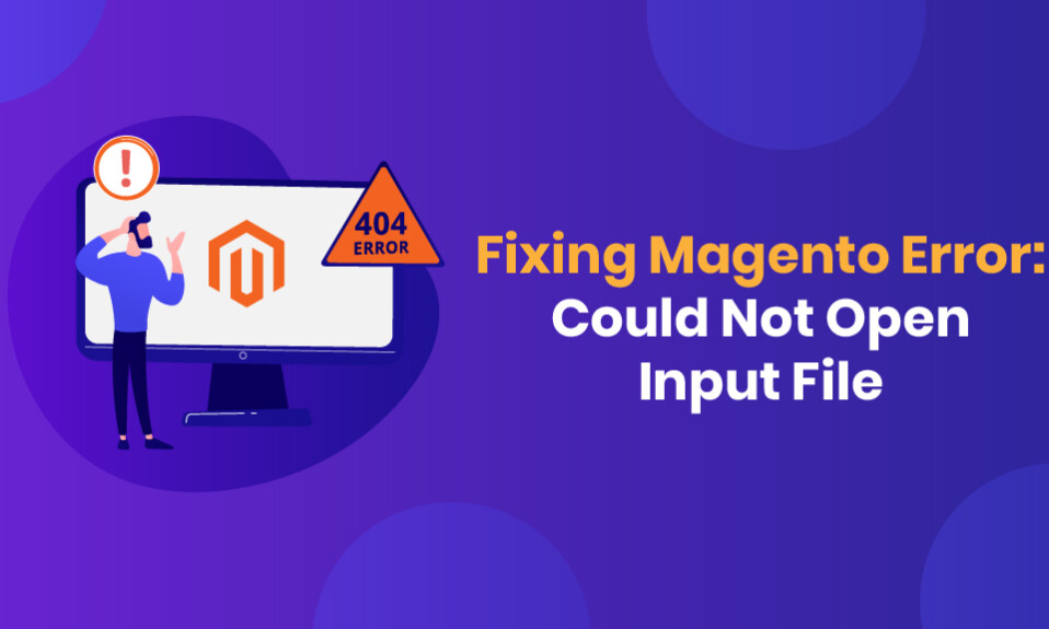 Fixing Magento Error: Could Not Open Input File