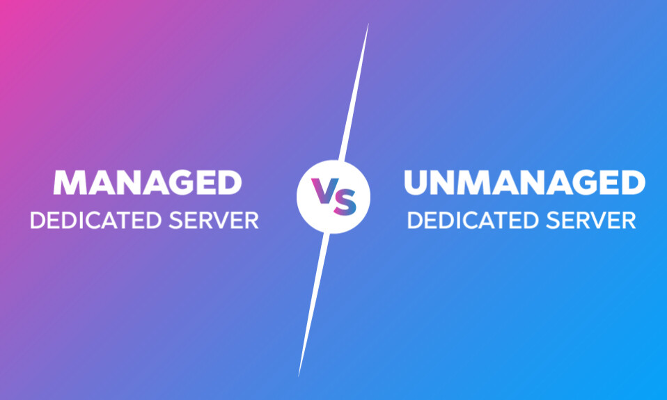Managed vs Unmanaged Dedicated Server