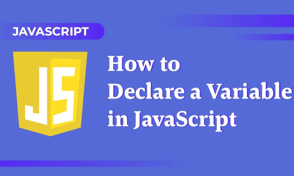 How to Declare a Variable in JavaScript