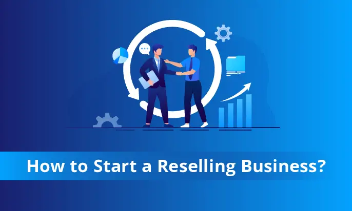 How to Start a Reselling Business