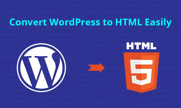 Convert WordPress to HTML Easily