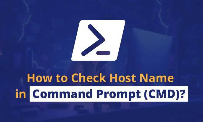 How to Check Host Name in Command Prompt (CMD)