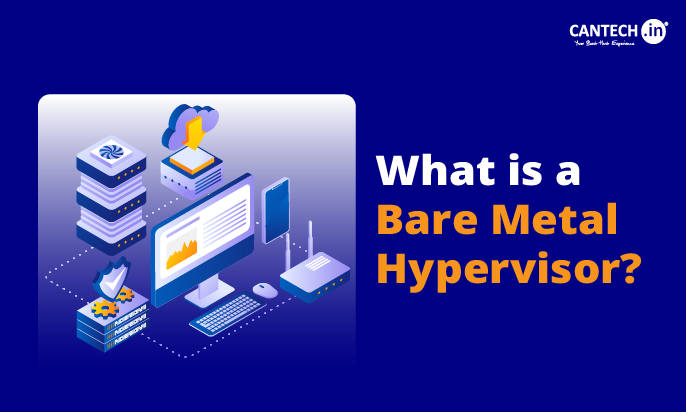 What is a Bare metal Hypervisor