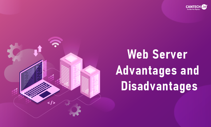 Web Server Advantages and Disadvantages