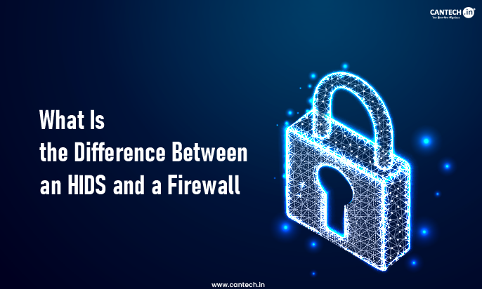 What Is the Difference Between an HIDS and a Firewall