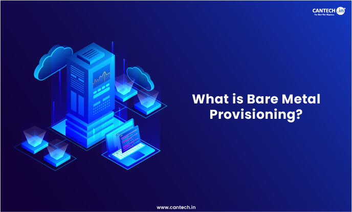 What is Bare Metal Provisioning