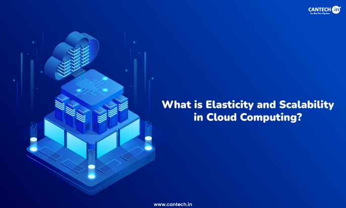 What is Elasticity and Scalability in Cloud Computing