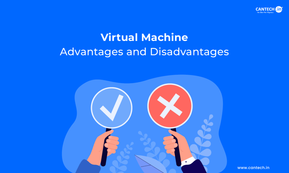 Virtual Machine Advantages and Disadvantages