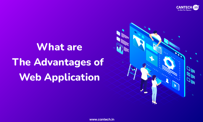 Advantages of Web Application