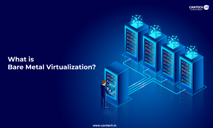 What Is Bare Metal Virtualization? 