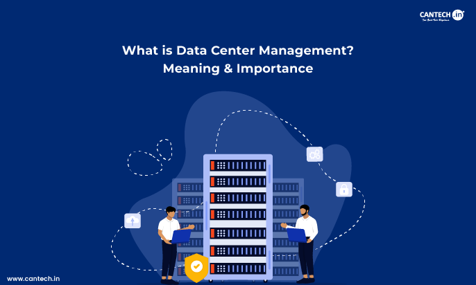 What is Data Center Management?