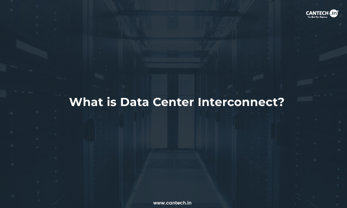 What is Data Center Interconnect?