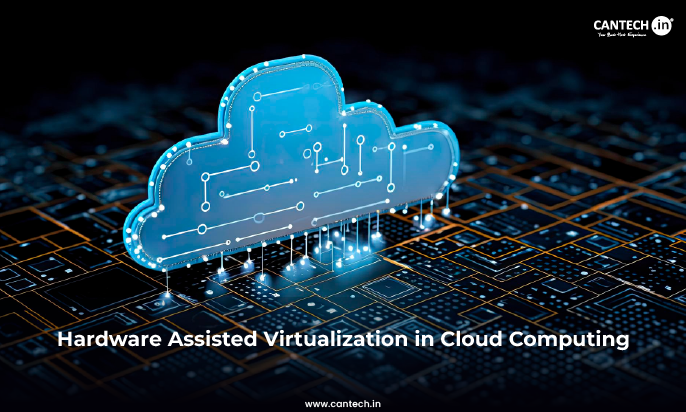 Hardware Assisted Virtualization in Cloud Computing