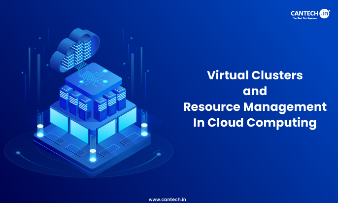Virtual Clusters and Resource Management In Cloud Computing