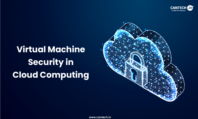 Virtual Machine Security in Cloud Computing