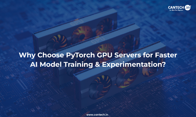 why choose PyTorch GPU Servers for faster AI Model Training Experimentation