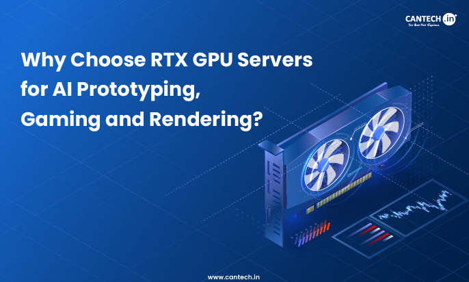 Why Choose RTX GPU Servers for AI Prototyping gaming and rendering