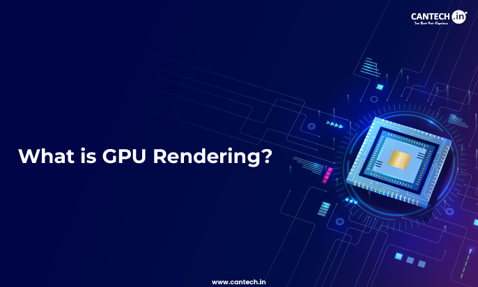 What is GPU Rendering?