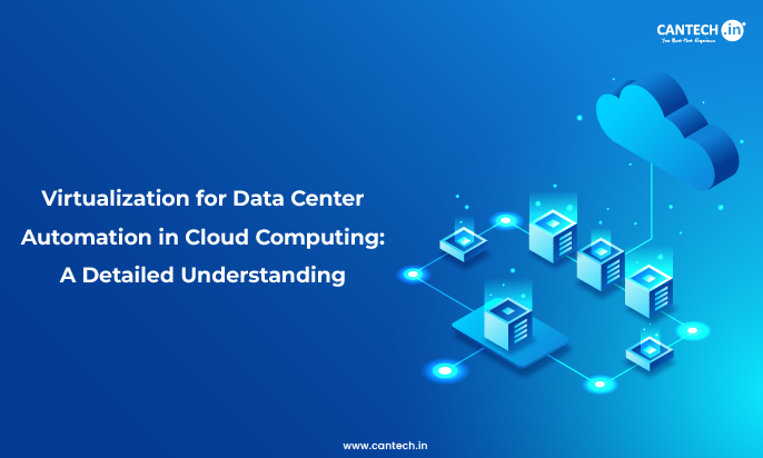 Virtualization for Data Center Automation in Cloud Computing A Detailed Understanding