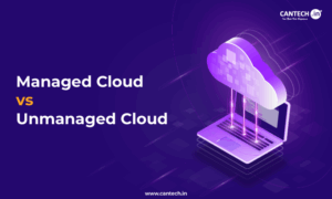 Managed vs Unmanaged Cloud