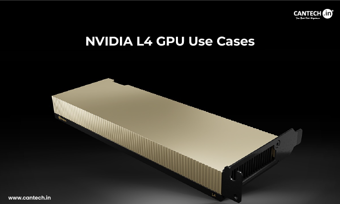 NVIDIA L4 GPU Use Cases