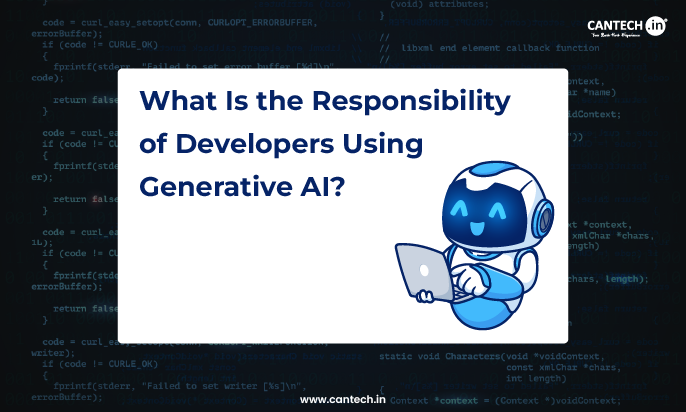 What Is the Responsibility of Developers Using Generative AI