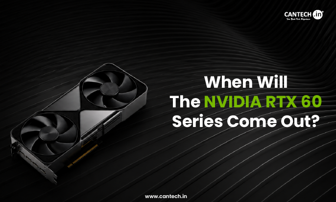 When Will the NVIDIA RTX 60 Series Come Out?