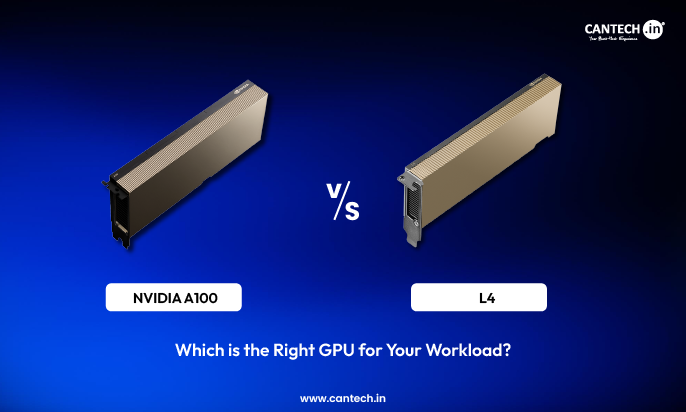 NVIDIA A100 vs L4: Which is the Right GPU for Your Workload