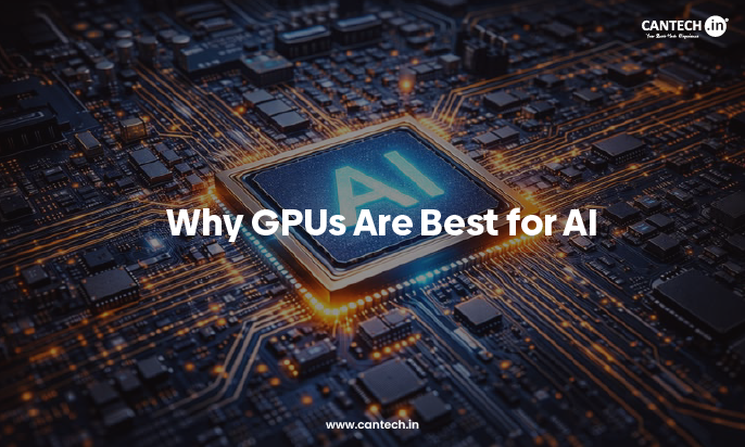 Why GPUs Are Best for AI